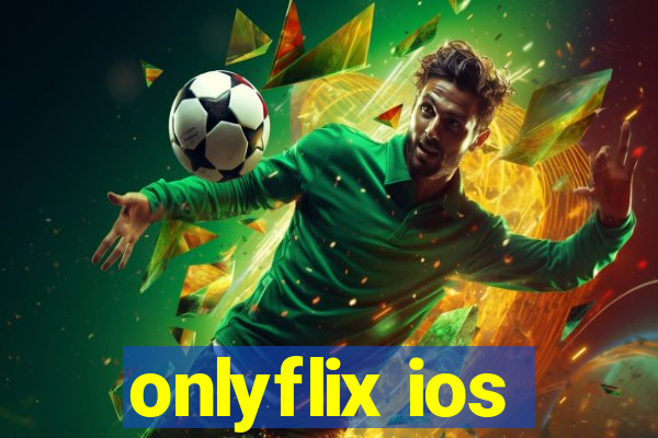 onlyflix ios